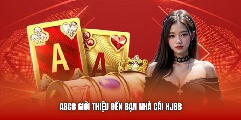 ABC8 giới thiệu đến bạn nhà cái HJ88