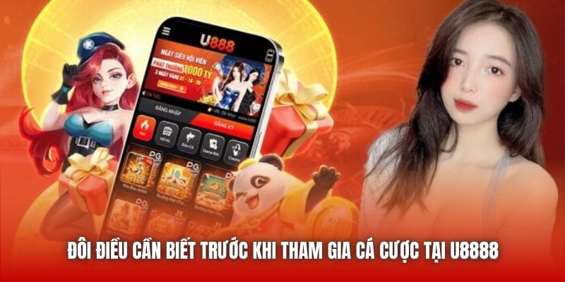 Đôi điều cần biết trước khi tham gia cá cược tại U8888