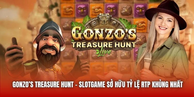 Gonzo’s Treasure Hunt - Slotgame Sở Hữu Tỷ Lệ RTP Khủng Nhất
